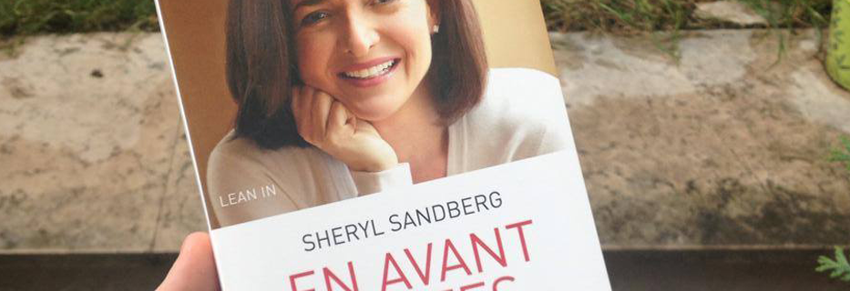 "En Avant toutes !" de Sheryl Sandberg, entre passion & pouvoir #2